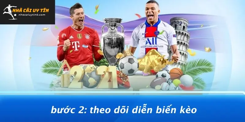 TỶ LỆ KÈO 1GOM: HƯỚNG DẪN ĐỌC KÈO VÀ PHÂN TÍCH HIỆU QUẢ 3 Bước 2: Theo Dõi Diễn Biến Kèo