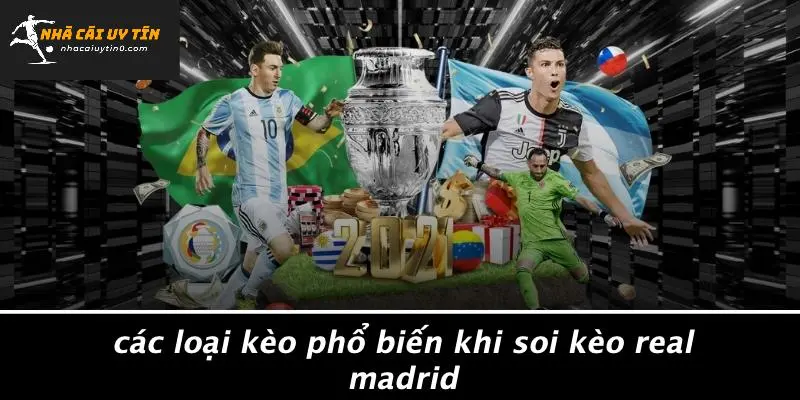 Các Loại Kèo Phổ Biến Khi Soi Kèo Real Madrid