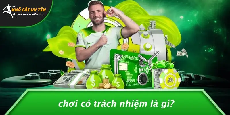 Chơi Có Trách Nhiệm Là Gì?