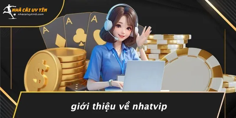 Giới Thiệu Về NHATVIP