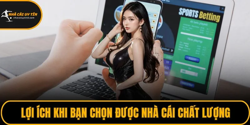 Trang chủ 24 Lợi ích khi bạn chọn được nhà cái chất lượng