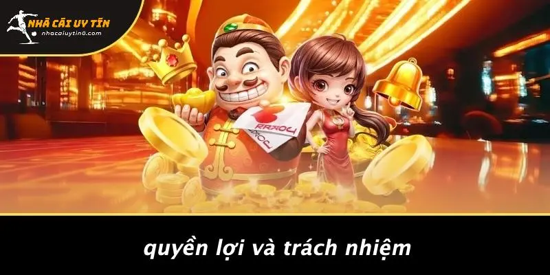 Quyền Lợi Và Trách Nhiệm