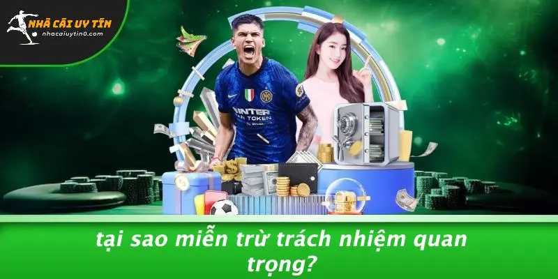 Tại Sao Miễn Trừ Trách Nhiệm Quan Trọng?