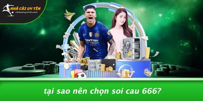 Tại Sao Nên Chọn Soi Cau 666?