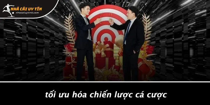 Tối Ưu Hóa Chiến Lược Cá Cược