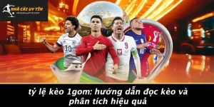 Tỷ Lệ Kèo 1gom