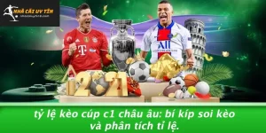 Tỷ Lệ Kèo Cúp C1 Châu Âu