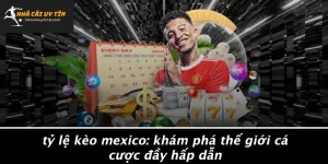 Tỷ Lệ Kèo Mexico