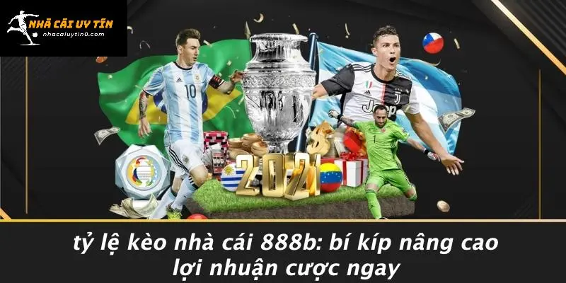 Tỷ lệ kèo nhà cái 888b